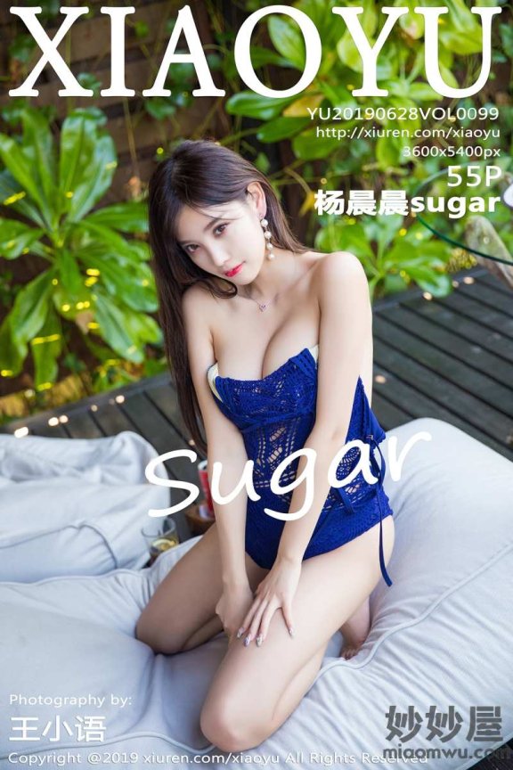 [XIAOYU语画界] VOL.099 杨晨晨sugar [55P-242MB]